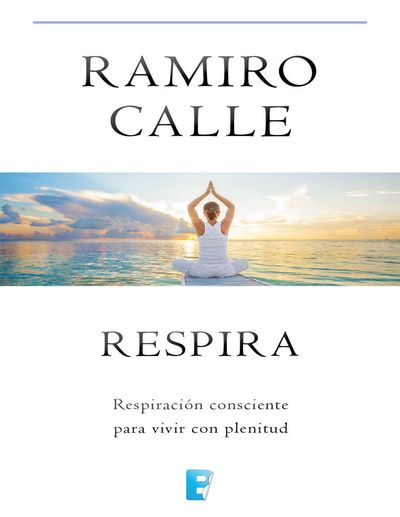Respira. Respiración consciente para vivir con plenitud.jpg